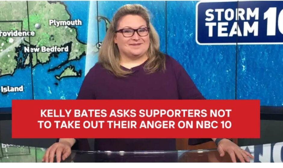 Kelly Bates Asks Supporters don't Take Out Their Anger on NBC 10